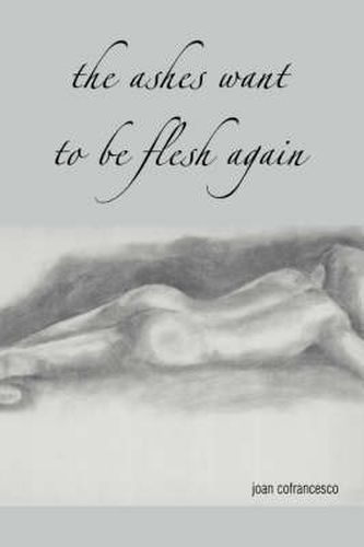 Cover image for The Ashes Want to be Flesh Again