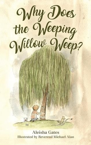 Cover image for Why Does the Weeping Willow Weep