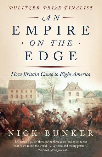 An Empire on the Edge: How Britain Came to Fight America