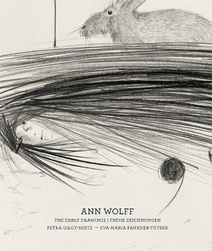 Cover image for Ann Wolff: The Early Drawings - Fruhe Zeichnungen (1981-1988)