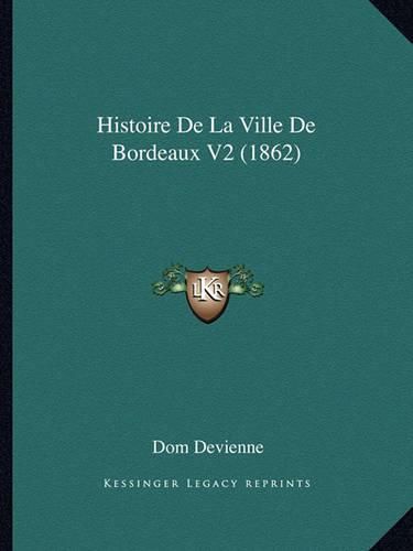 Cover image for Histoire de La Ville de Bordeaux V2 (1862)