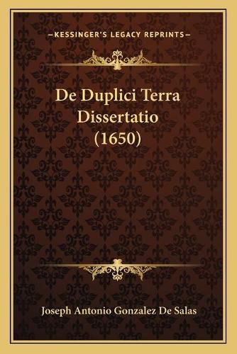 Cover image for de Duplici Terra Dissertatio (1650)