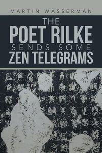 Cover image for The Poet Rilke Sends Some Zen Telegrams