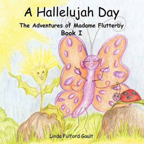 Cover image for A Hallelujah Day: The Adventures of Madame Flutterby Book 1