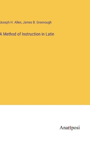 Cover image for A Method of Instruction in Latin