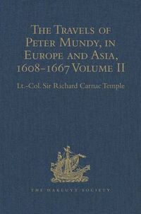 Cover image for The Travels of Peter Mundy, in Europe and Asia, 1608-1667: Volume II: Travels in Asia, 1628-1634