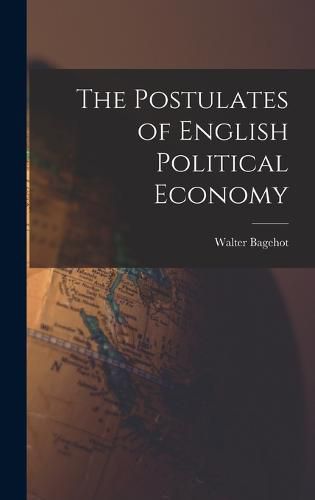 The Postulates of English Political Economy