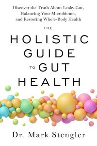 Cover image for The Holistic Guide to Gut Health