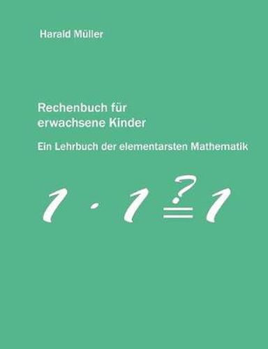 Cover image for Rechenbuch fur erwachsene Kinder: Ein Lehrbuch der elementarsten Mathematik