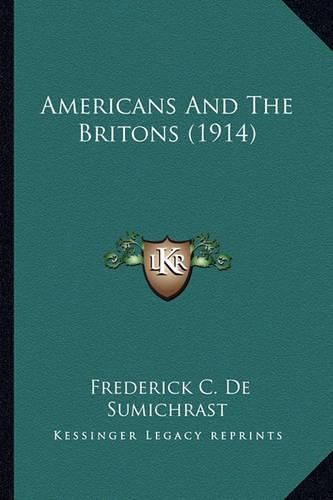 Cover image for Americans and the Britons (1914) Americans and the Britons (1914)