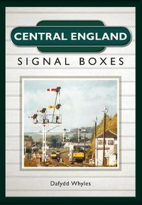 Cover image for Central England Signal Boxes