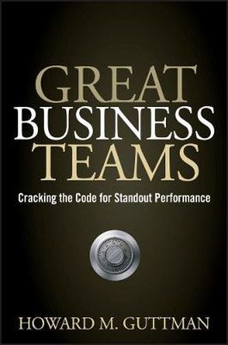 Cover image for Great Business Teams: Cracking the Code for Standout Performance