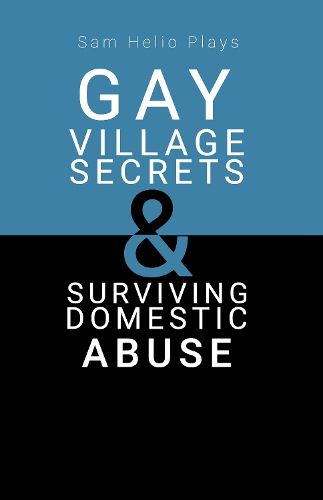 Cover image for Sam Helio Plays - Gay Village Secrets & Surviving Domestic Abuse