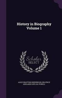 Cover image for History in Biography Volume 1