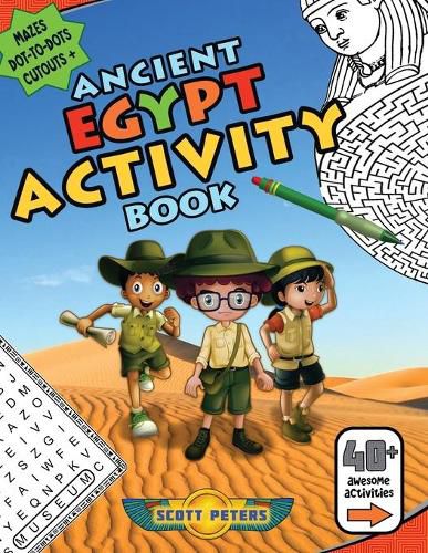 Ancient Egypt Activity Book: Mazes, Word Find Puzzles, Dot-to-Dot Games, Coloring