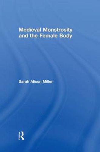 Cover image for Medieval Monstrosity and the Female Body