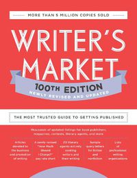 Cover image for Writer's Market 100th Edition: The Most Trusted Guide to Getting Published