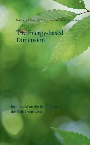 Cover image for The Energy-based Dimension: Introduced on the Example of the Fifth Dimension