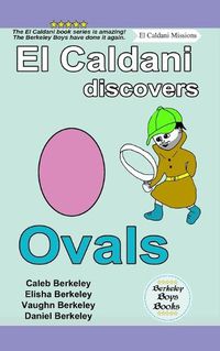 Cover image for El Caldani Discovers Ovals (Berkeley Boys Books - El Caldani Missions)