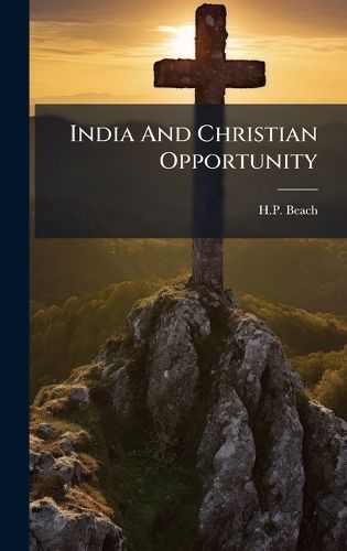 Cover image for India And Christian Opportunity