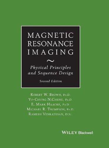 Cover image for Magnetic Resonance Imaging - Physical Principles and Sequence Design