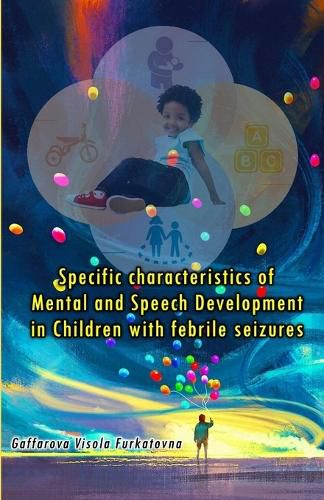 Cover image for Specific characteristics of Mental and Speech Development in Children with febrile seizures (Editionfirst)