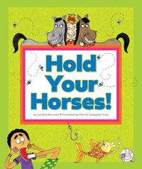 Cover image for Hold Your Horses!: (And Other Peculiar Sayings)