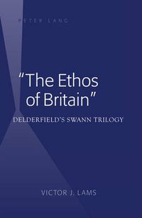 Cover image for The Ethos of Britain: Delderfield's Swann Trilogy