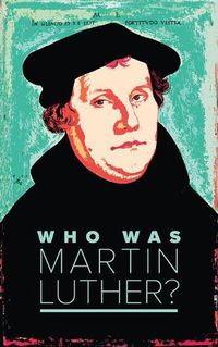 Cover image for Who Was Martin Luther?