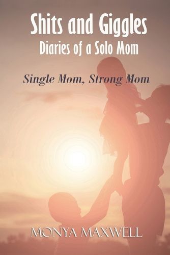 Cover image for Shits and Giggles - Diaries of a Solo Mom