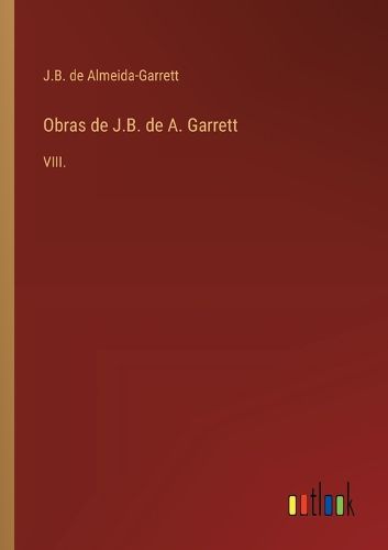 Cover image for Obras de J.B. de A. Garrett