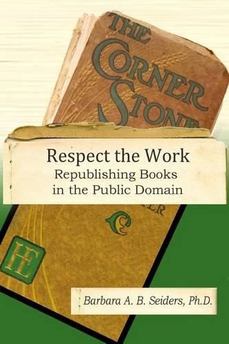 Cover image for Respect the Work: Republishing Books in the Public Domain