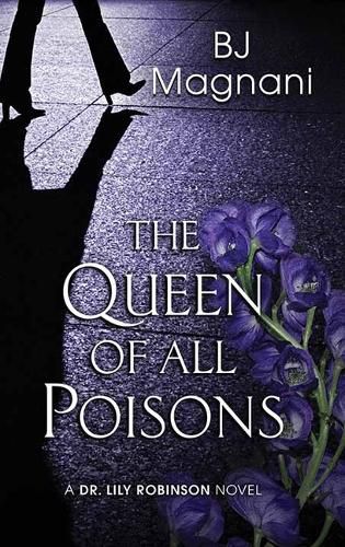 The Queen of All Poisons: A Dr. Lily Robinson Novel