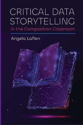 Cover image for Critical Data Storytelling in the Composition Classroom
