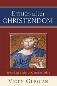 Cover image for Ethics after Christendom