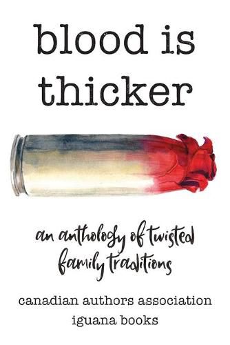 Cover image for Blood Is Thicker: An anthology of twisted family traditions