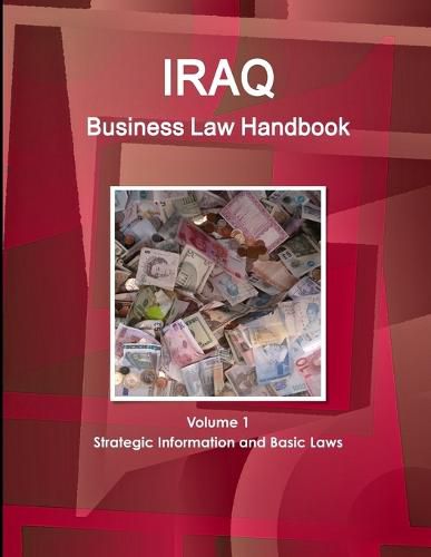 Cover image for Iraq Business Law Handbook Volume 1 Strategic Information and Basic Laws