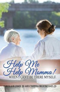 Cover image for Help Me Help Momma! When I Can't Be There Myself