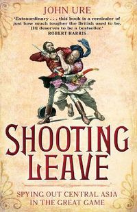 Cover image for Shooting Leave: Spying out Central Asia in the Great Game