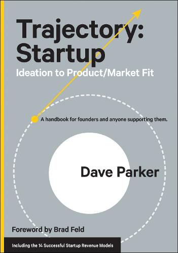 Trajectory: Startup: Ideation to Product/Market Fit