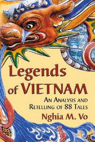 Cover image for Legends of Vietnam: An Analysis and Retelling of 88 Tales