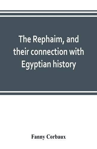 Cover image for The Rephaim, and their connection with Egyptian history