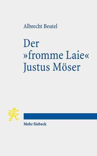 Cover image for Der  fromme Laie  Justus Moeser: Funktionale Religionstheorie im Zeitalter der Aufklarung