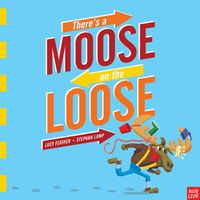 Cover image for There's a Moose on the Loose