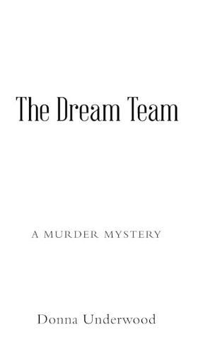 Cover image for The Dream Team: A Mystery Novel