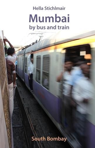 Cover image for Mumbai by bus and train, South Bombay