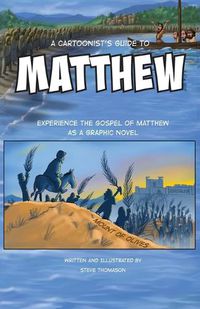 Cover image for A Cartoonist's Guide to the Gospel of Matthew: A 30-page, full-color Graphic Novel