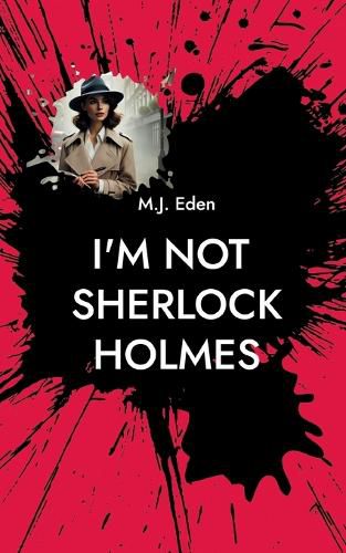 I'm not Sherlock Holmes