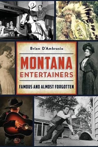 Cover image for Montana Entertainers: Famous and Almost Forgotten