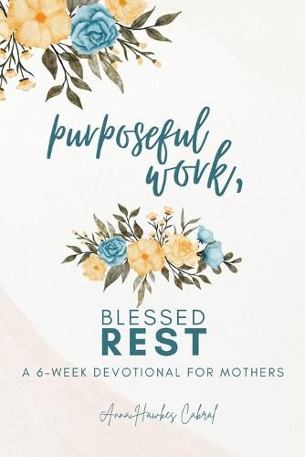 Cover image for Purposeful Work, Blessed Rest